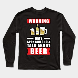 Warning May Spontaneously Talk About Beer Long Sleeve T-Shirt